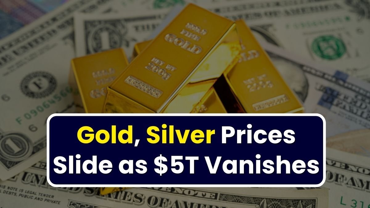Gold, Silver Prices Slide as $5T Vanishes